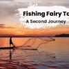 Fishing Fairy Tales: A Second Journey – Part 2