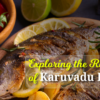 Exploring the Richness of Karuvadu Fish